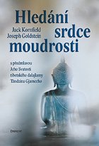 Hledání srdce moudrosti - Jack Kornfield - Joseph Goldstein - Kliknutím na obrázek zavřete